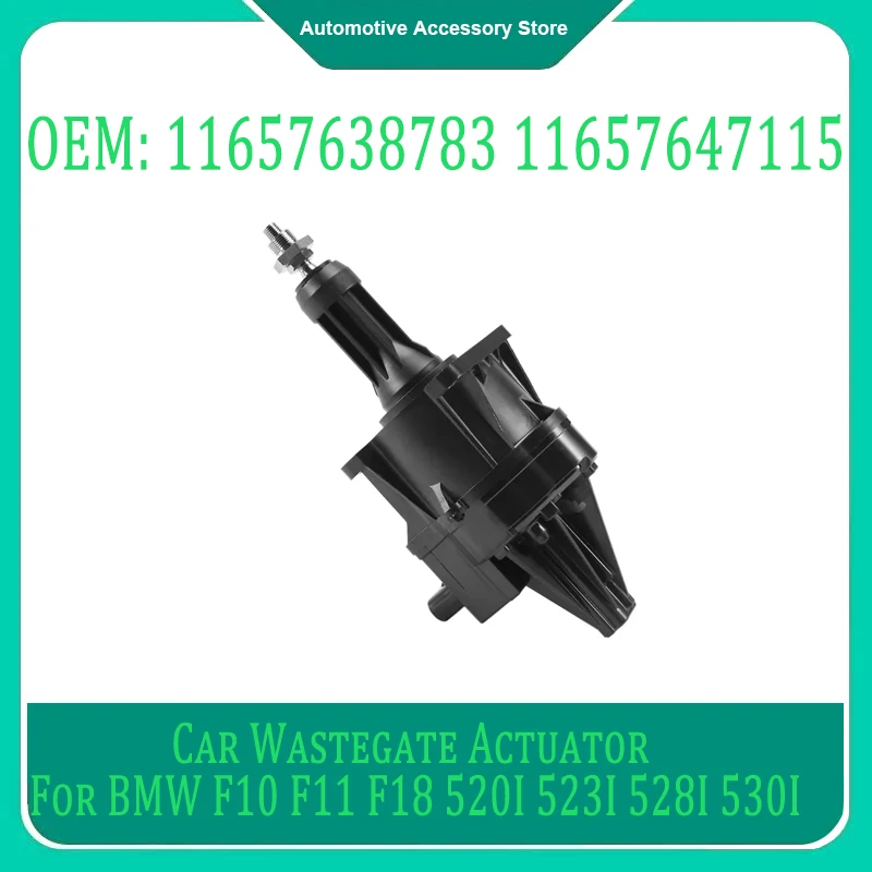 

11657638783 11657647115 1Piece Car Wastegate Actuator For BMW F10 F11 F18 520I 523I 528I 530I 535I 550I 520Li 523Li