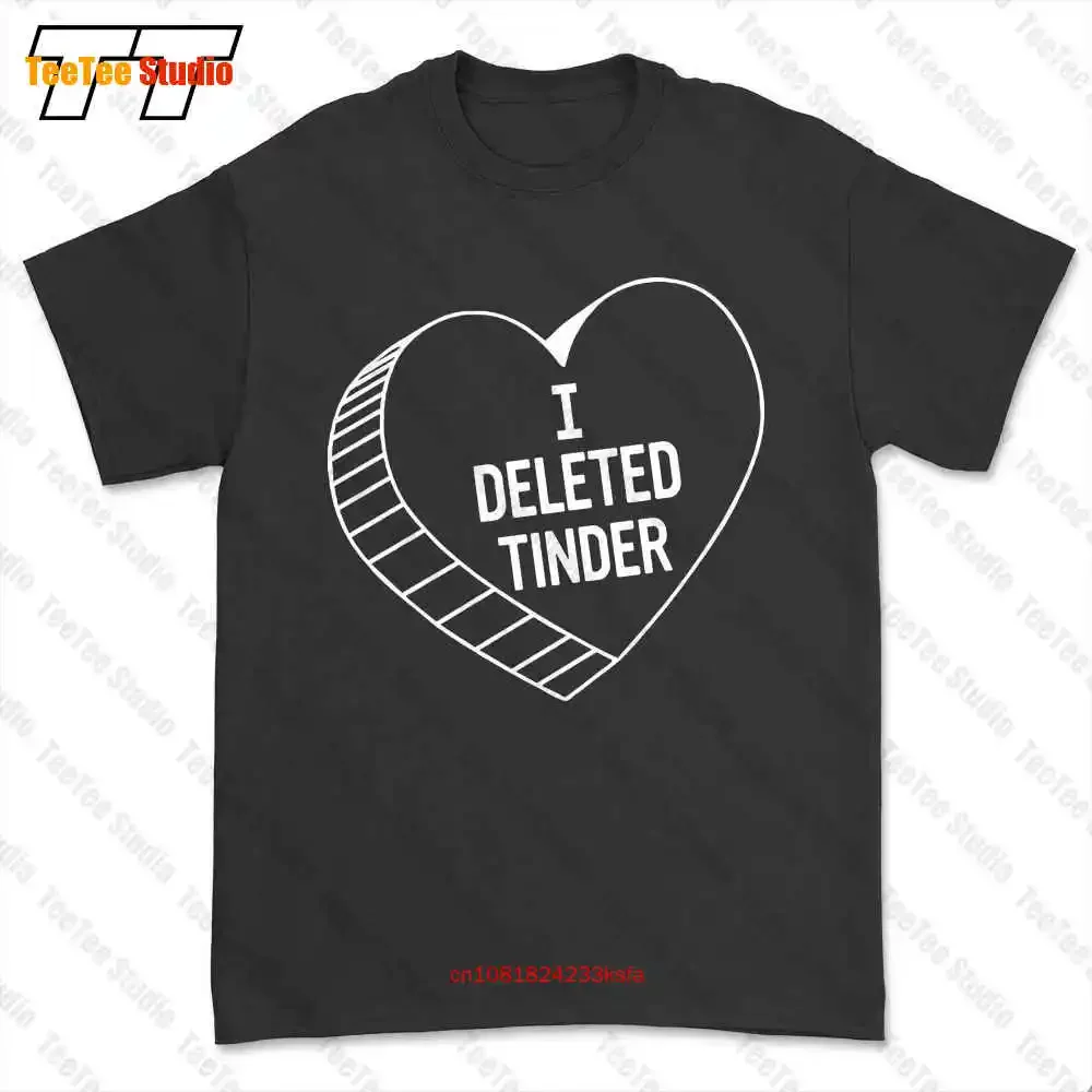 I Deleted Tinder Heart Candy Sweethearts Valentines Day 1329 T-shirt Tee XRRR