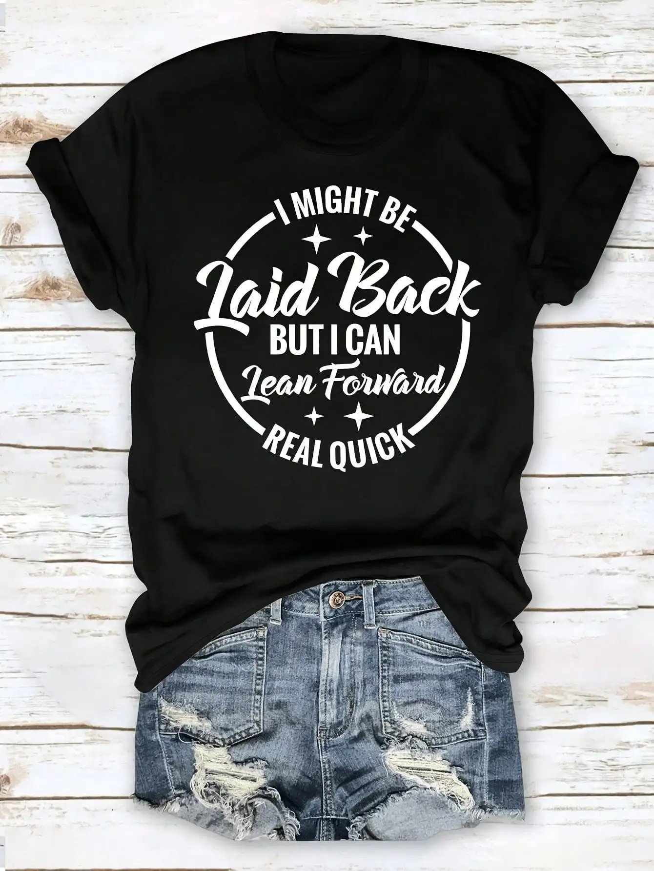 I Might Be Laid-Back, But I Can Quickly Snuggle Into Your Arms Fun Phrase T-Shirt