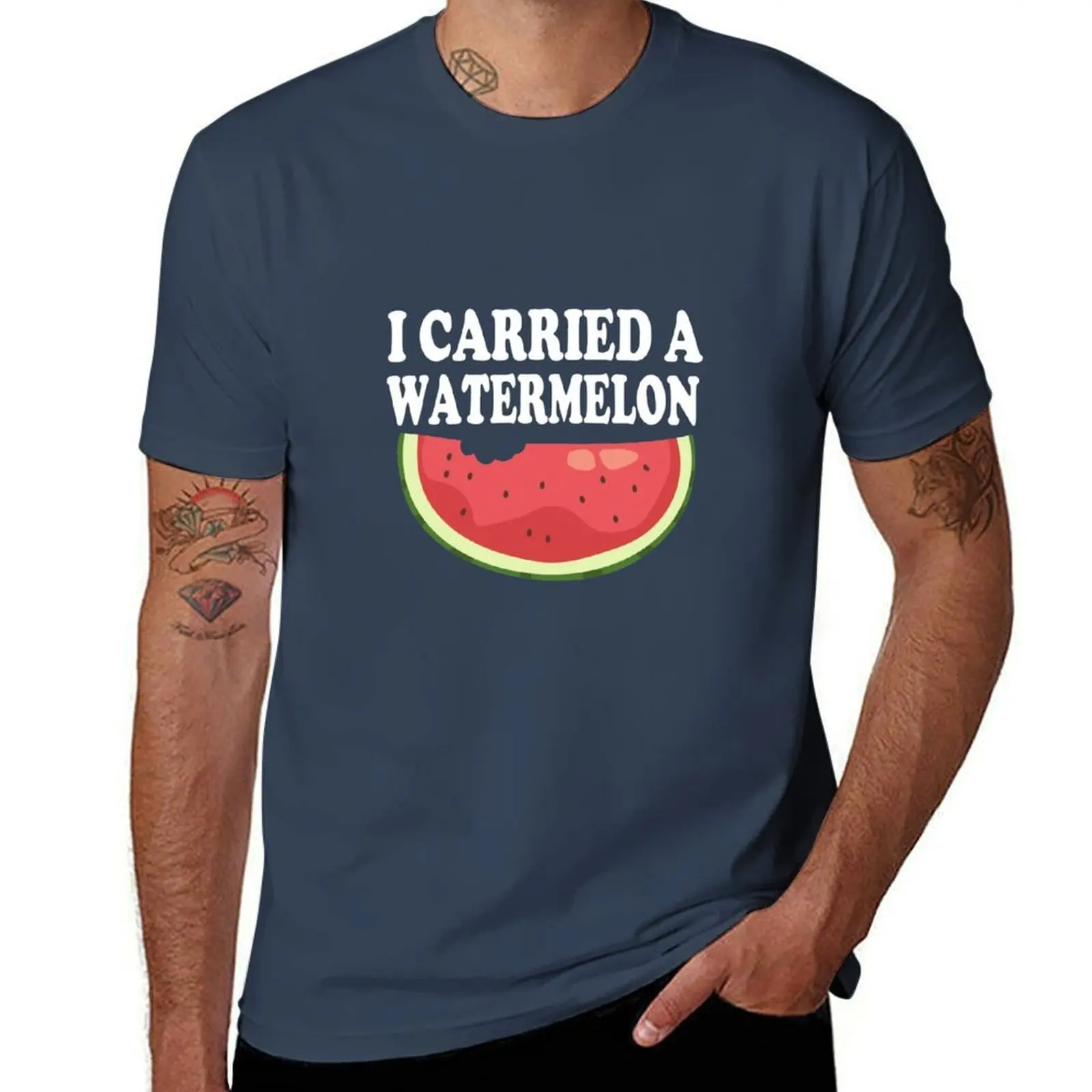 

I Carried a Watermelon T-Shirt man t shirt heavy cotton man t shirts high quality luxury brand T-Shirt