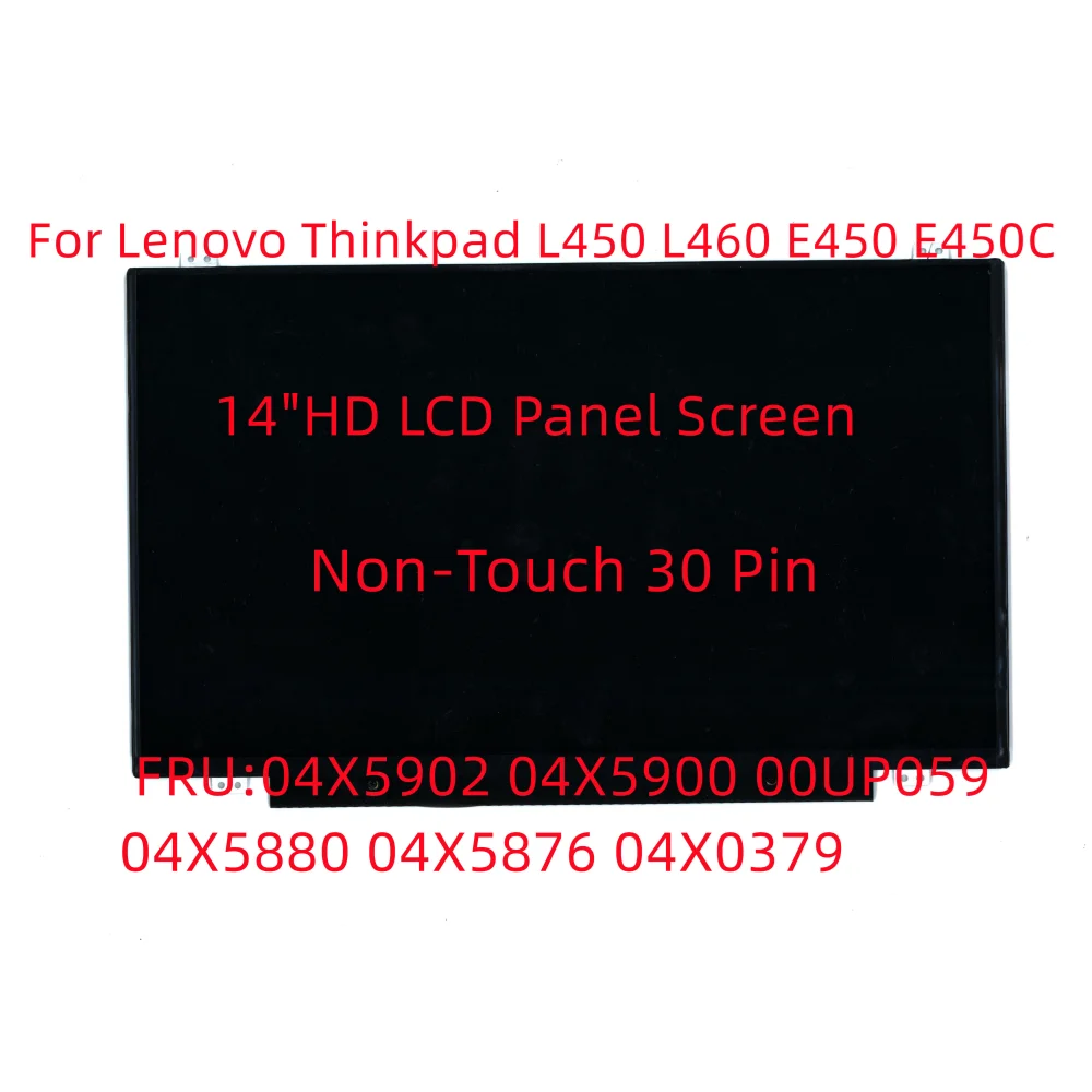 New LCD Panel For Lenovo Thinkpad L450 L460 E450 E450C E455 LCD Screen LP140WH8 Non-Touch 30 Pin FRU 04X5902 04X5900 00UP059