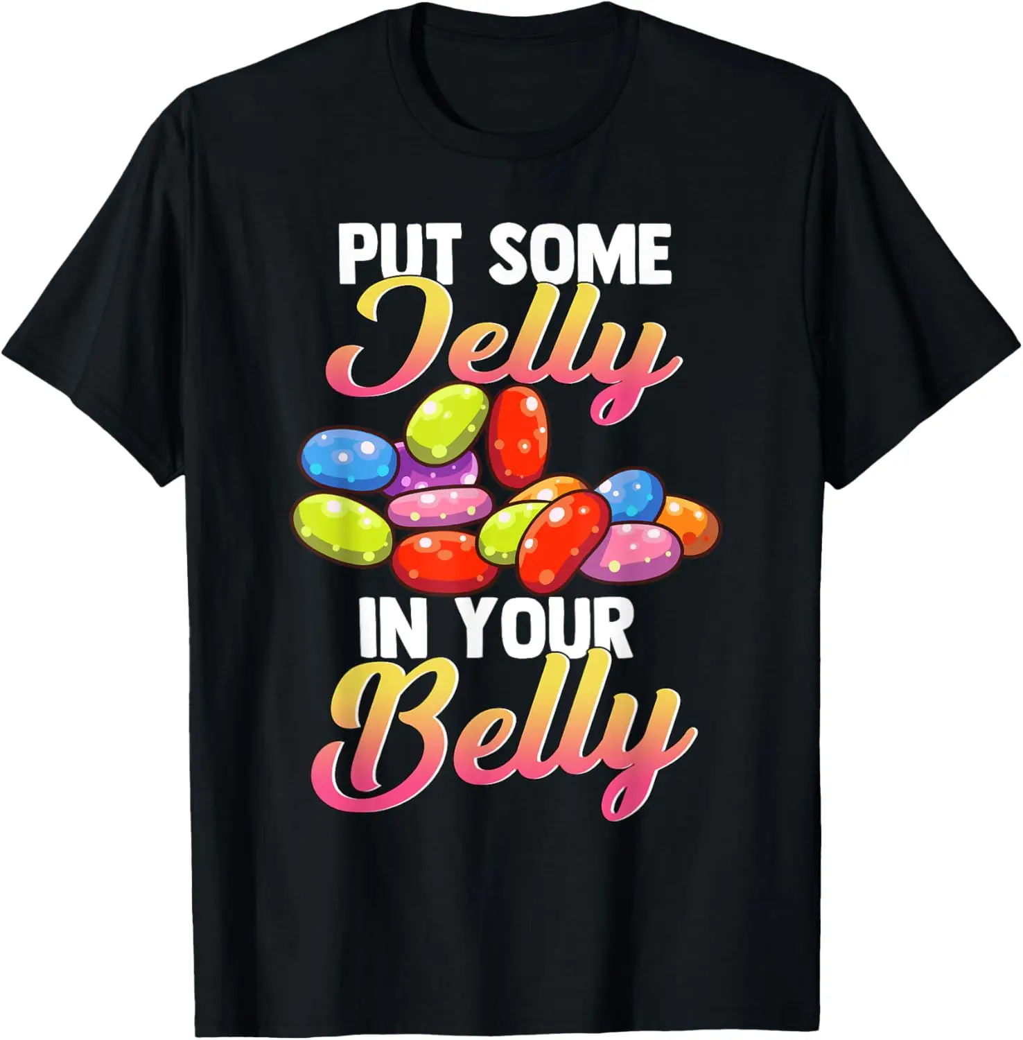 Pon algo de gelatina en tu vientre Cool Candy Jelly Bean Day camiseta divertida