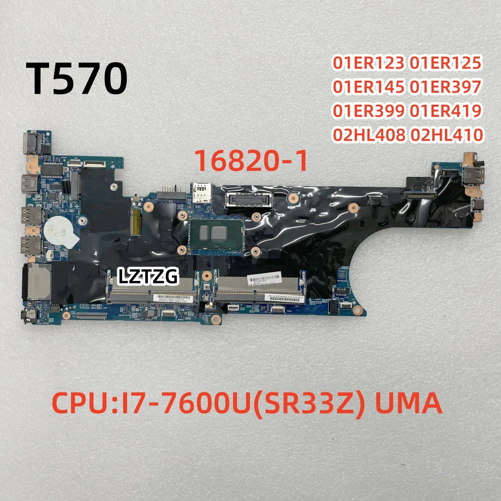 16820-1 For Lenovo ThinkPad T570 Laptop Motherboard CPU I7-7600U UMA FRU 02HL408 01ER397 02HL410 01ER399