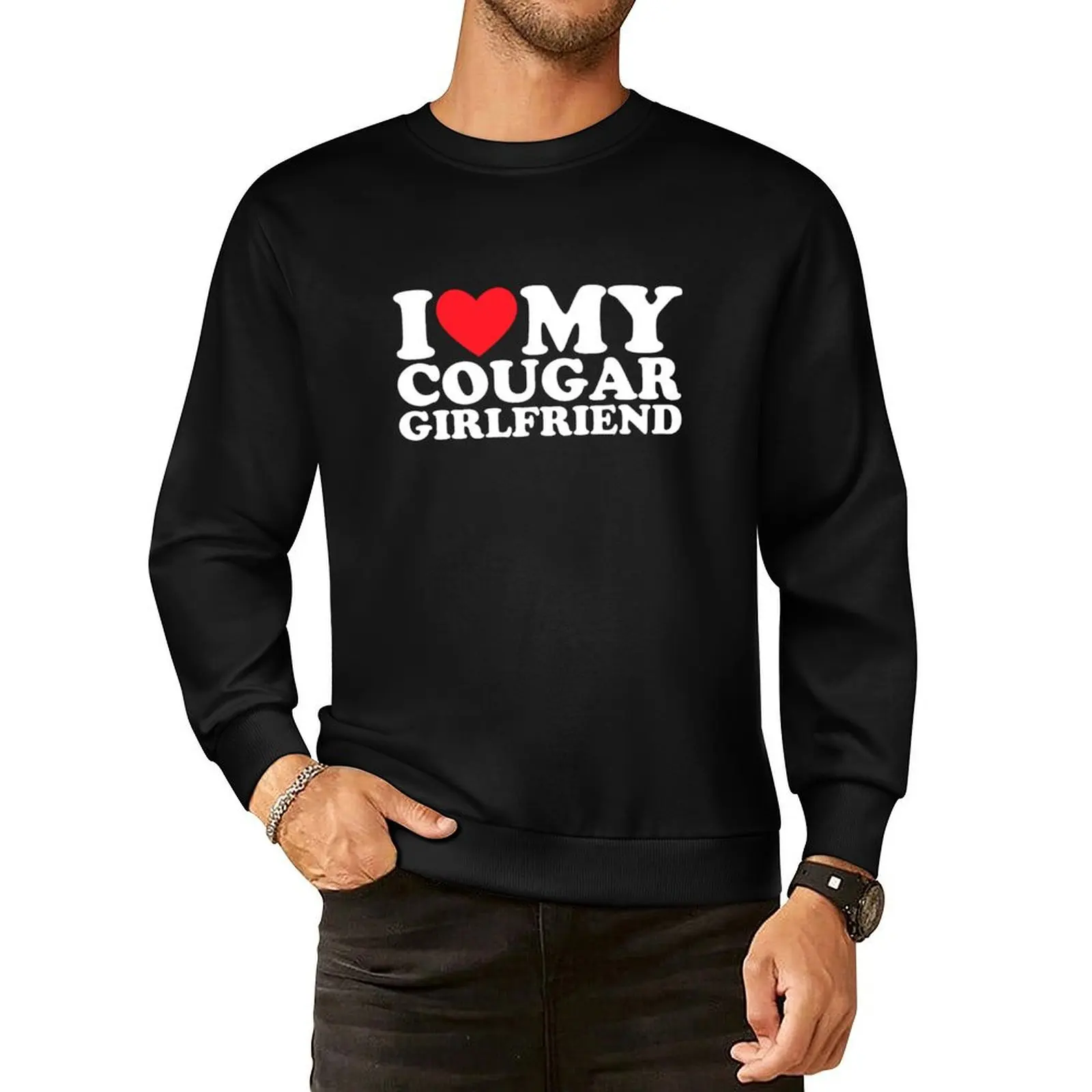 I Love My Cougar Girlfriend Pullover Hoodie men's winter sweater korean autumn clothes mens clothing autumn men's sweatshirt