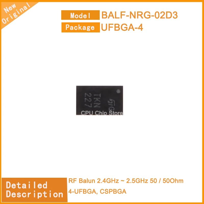 50Pcs/Lot  New Original  BALF-NRG-02D3  BALF-SPI2-01D3 BALF-NRG RF Balun 2.4GHz ~ 2.5GHz 50 / 50Ohm 4-UFBGA, CSPBGA