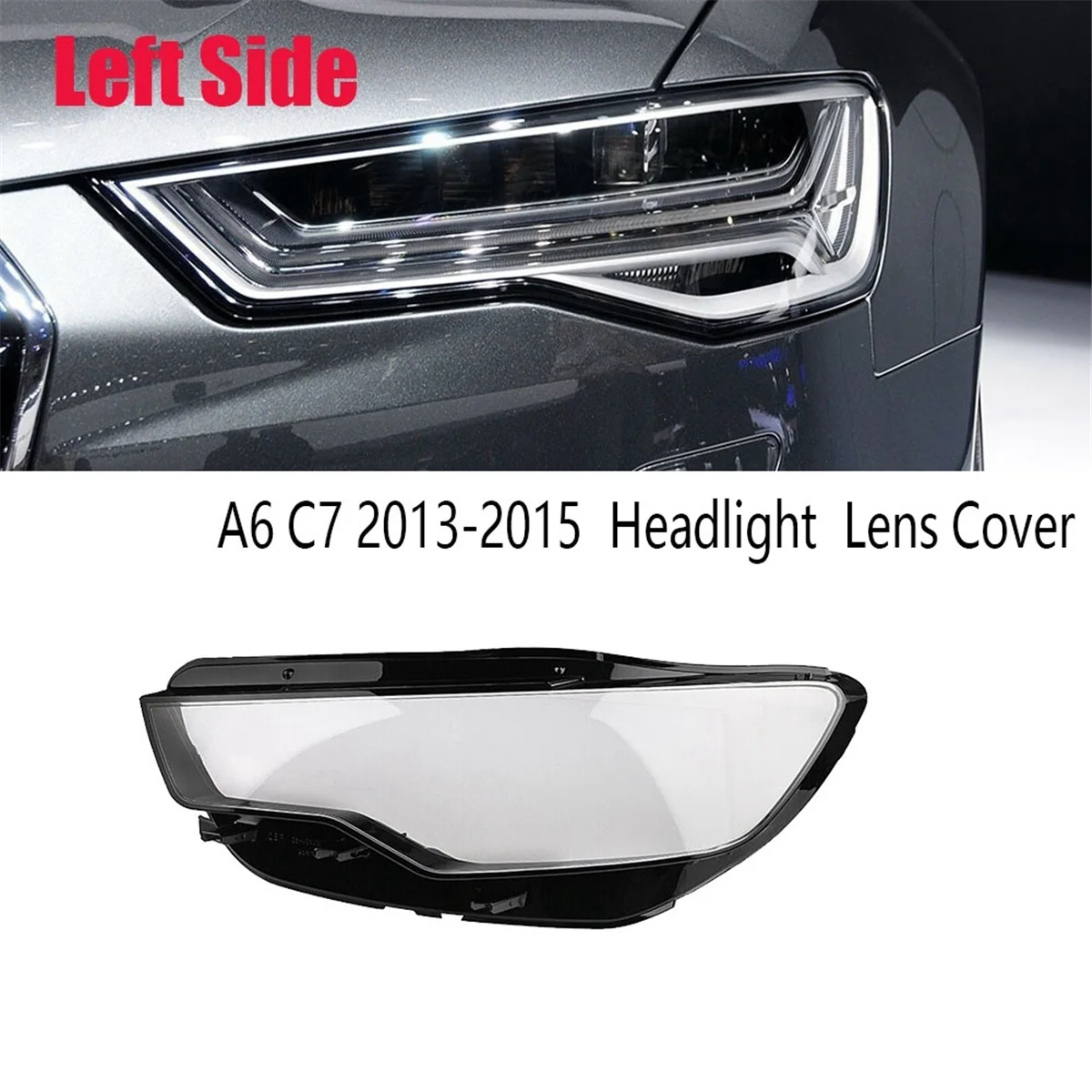 Car Left Front Headlight Clear Lens Cover Headlight Mask for Audi A6 C7 2013-2015 Headlight Shell