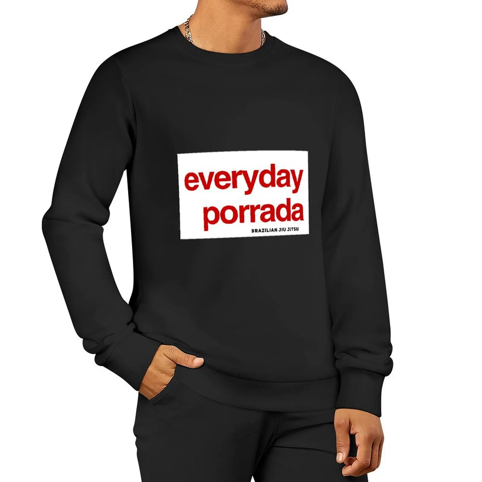 

Brazilian Jiujitsu Everyday Porrada - BJJ Essential Pullover Hoodie aesthetic clothing autumn new products aesthetic sweatshirts