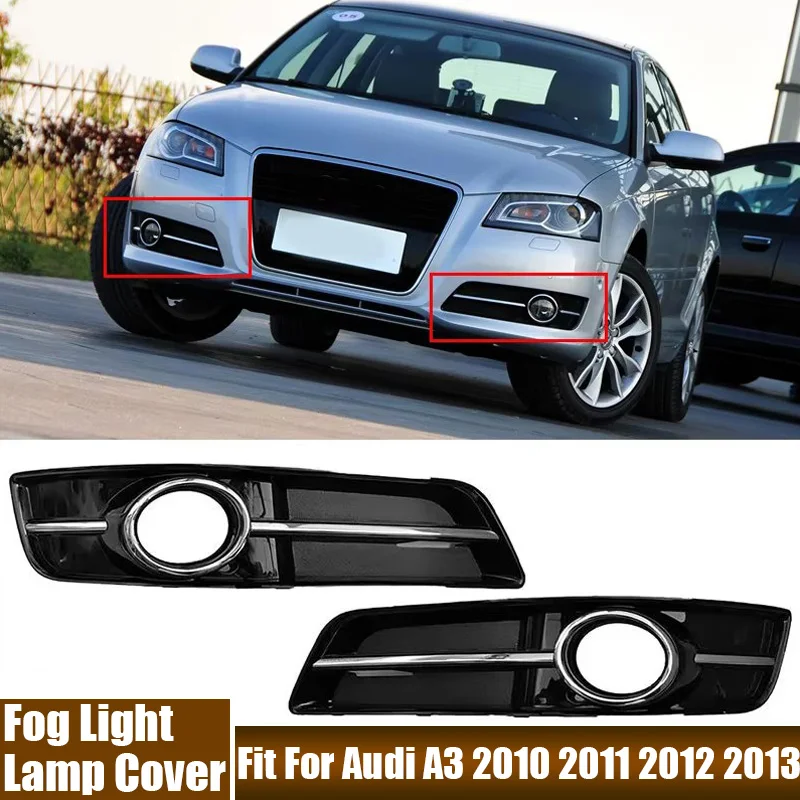 

Left Right Front Bumper Fog Light Cover For Audi A3 2010 2011 2012 2013 Car Accessories Fog Lamp Shell #8P0807681J, #8P0807682J
