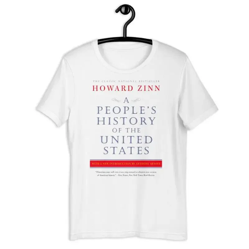 Howard Zinn A People'S History Of The United States Cover T Shirt