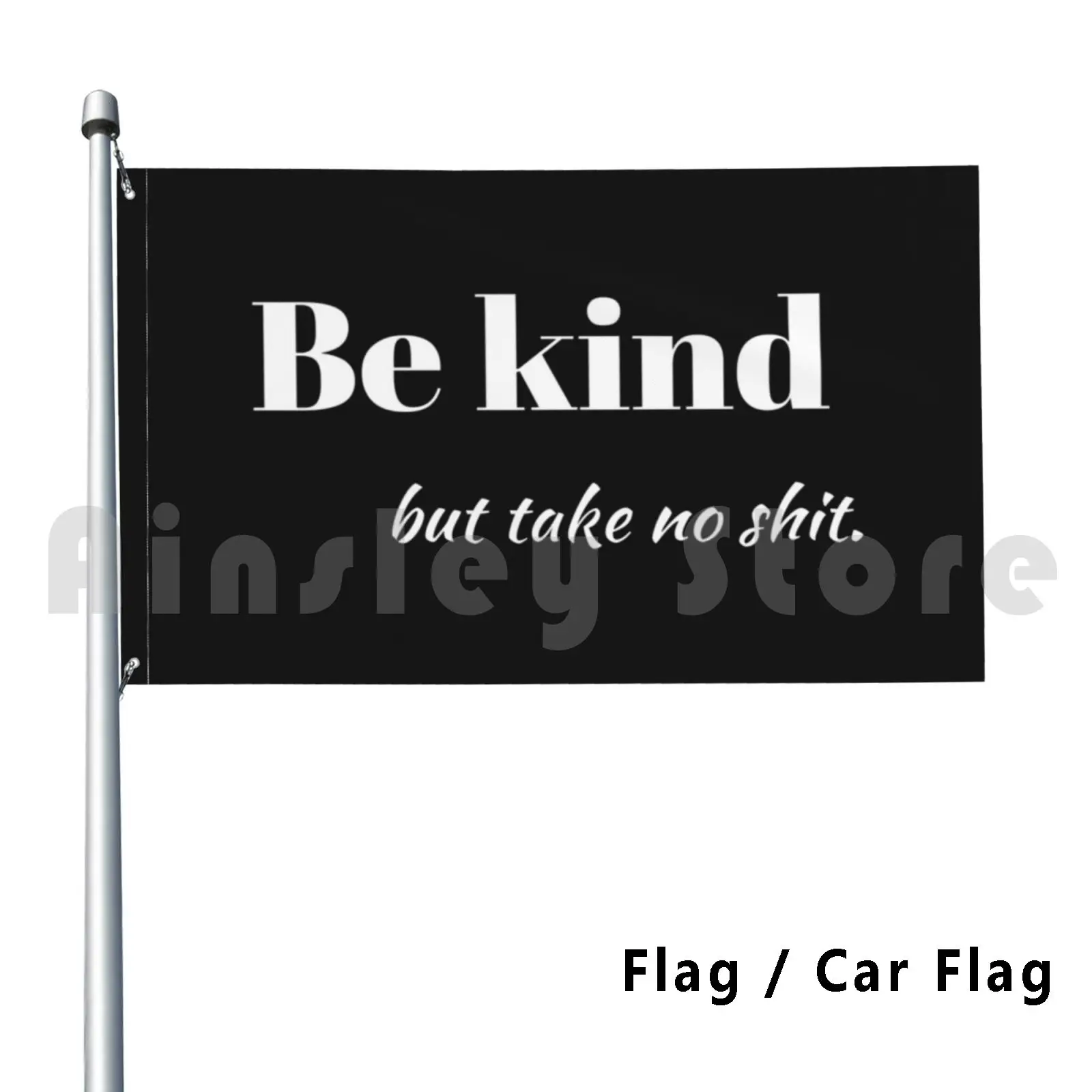 Be Kind But Take No Shit Outdoor Decor Flag Car Flag Be Kind Kindness Take No Shit Shit Funny Humorous Sarcastic