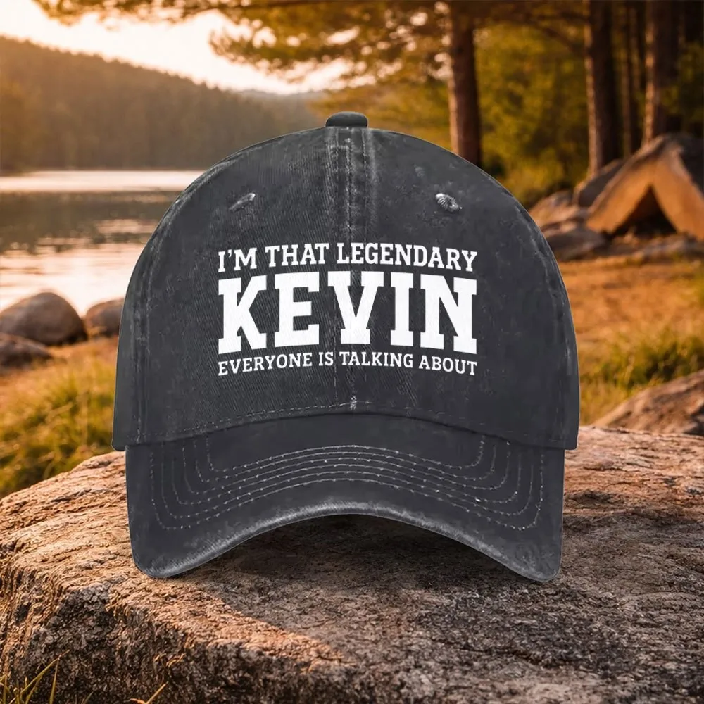I'm That Legendary Kevin Everyone Is Talking About Distressed Baseball Cap Unisex Casual Outdoor Cap
