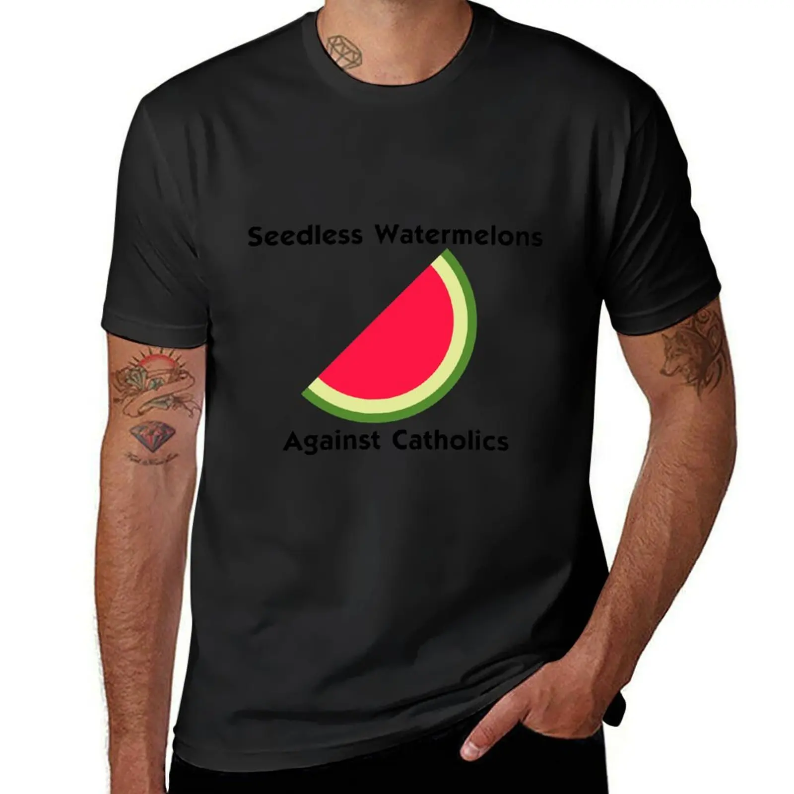 Seedless Watermelons Against Catholics T-Shirt plain tees cute clothes kawaii clothes mens cotton t shirts