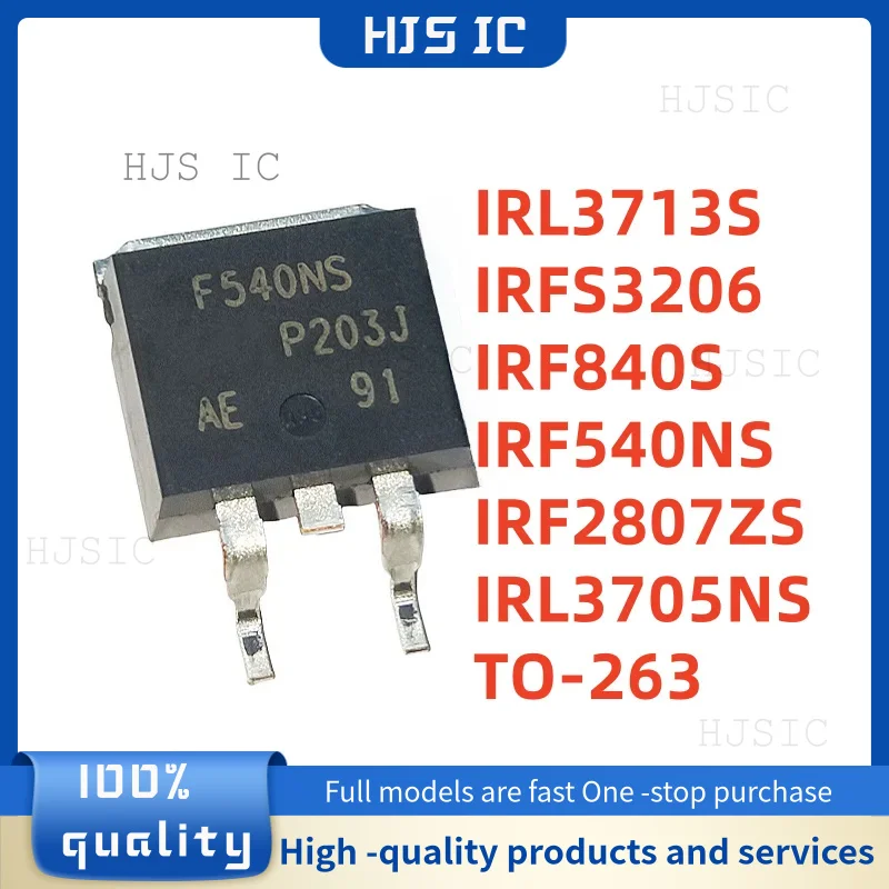 10PCS NEW IRL3713S L3713S IRFS3206 FS3206 IRF840S F840S IRF540NS F540NS IRF2807ZS F2807ZS IRL3705NS L3705NS TO-263 electronics