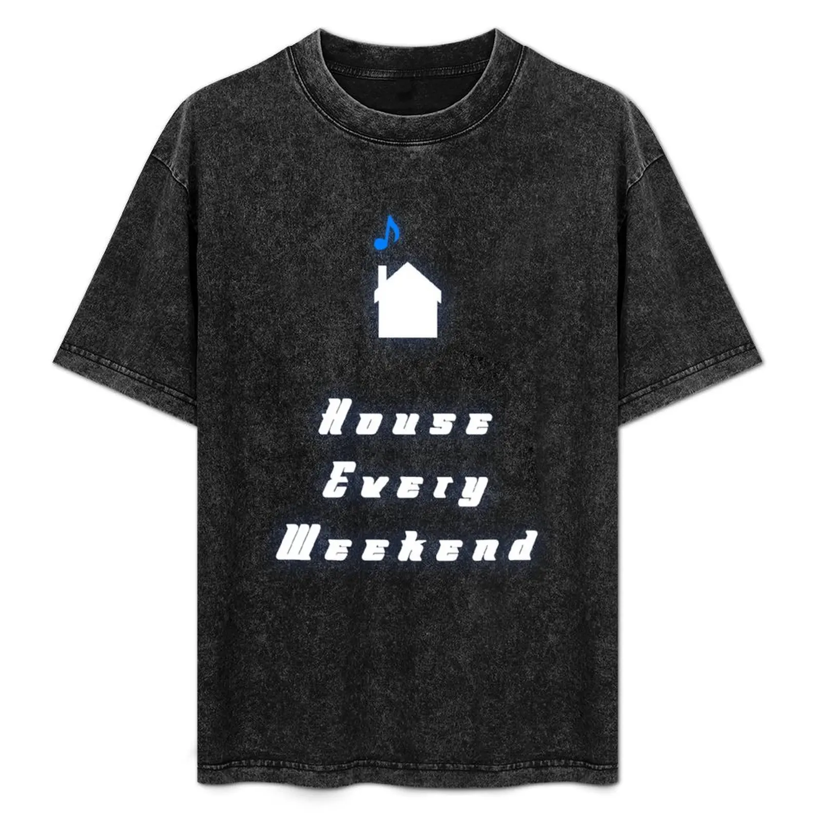 

House Every Weekend T-Shirt Casual Streetwear Short Sleeve Tee
