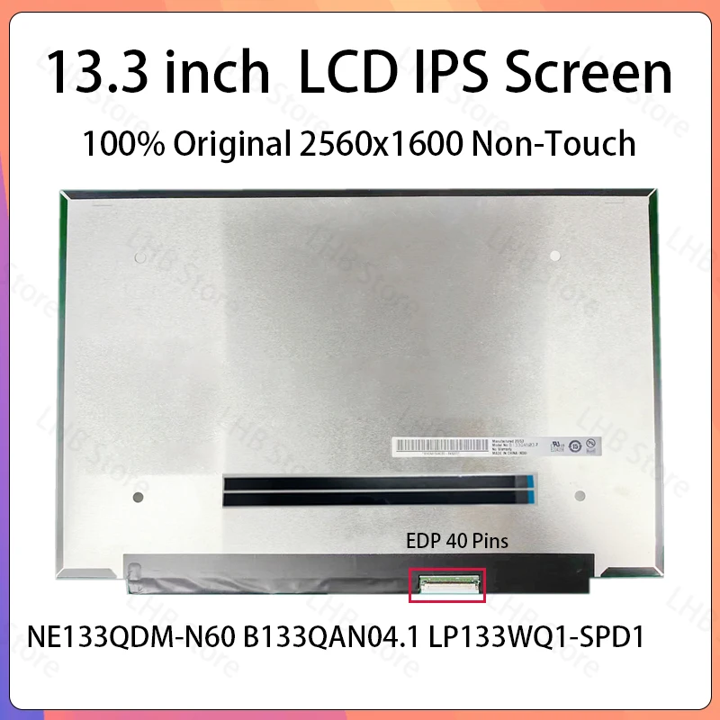 

13.3" Laptop LCD Screen NE133QDM-N60 B133QAN04.1 LP133WQ1-SPD1 Display Matrix Panel Replacement 2560x1600 100% sRGB eDP 40 Pins