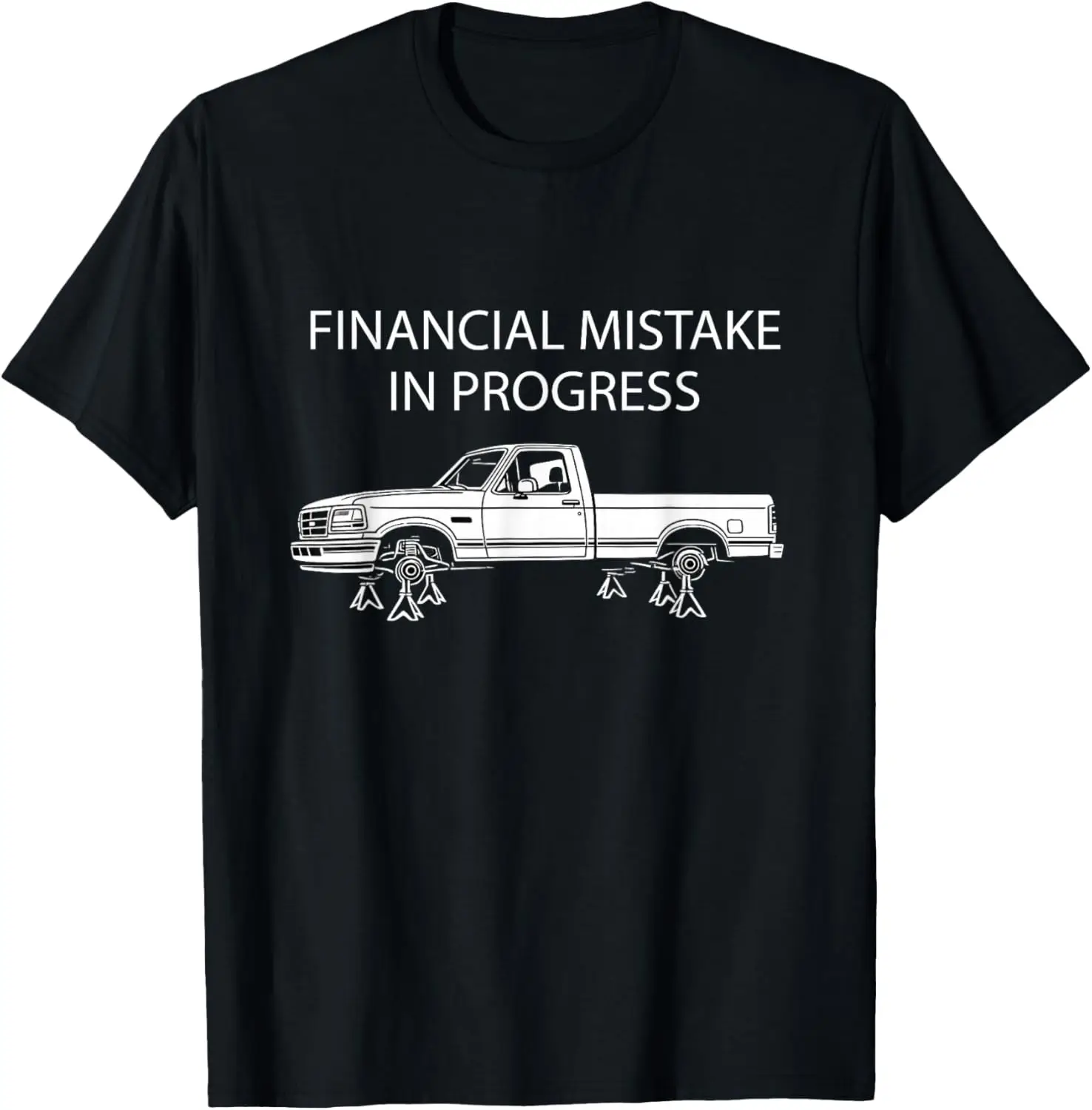 Financial Mistake In Progress Pickup Truck Lover Funny Men T-Shirt 100% Cotton Trendy Y2K Short-Sleeve Tee-Soft, Quick-Drying,