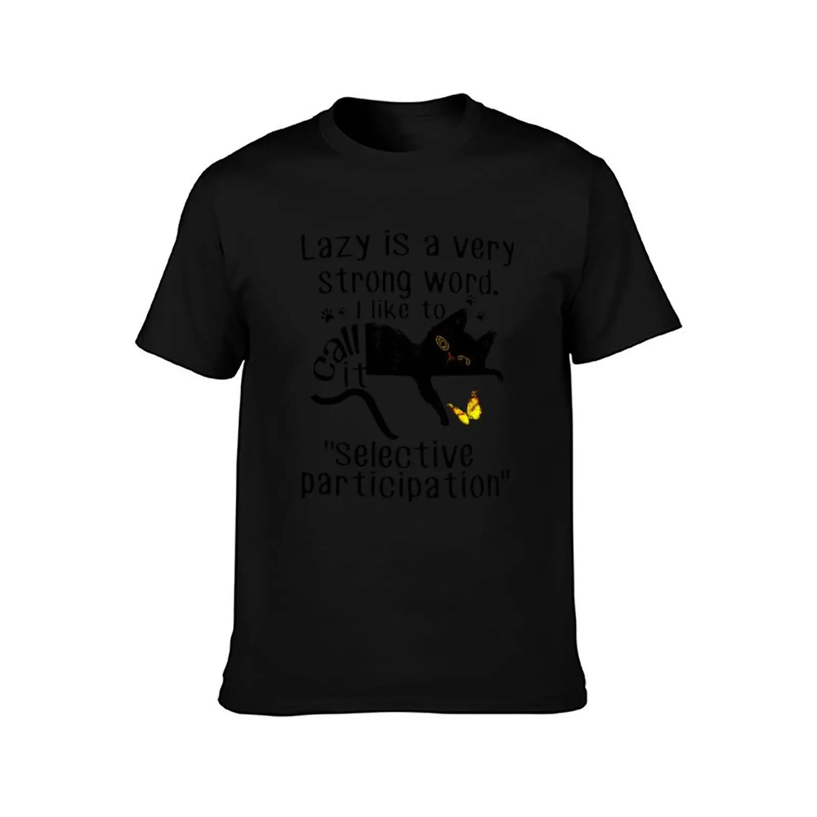 Lazy is a very strong word I like to call it “selective participation” cat shirt T-Shirt Novelty Print Casual Tee Shirt