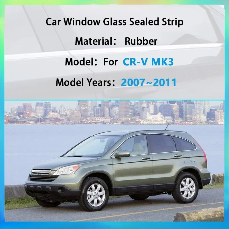 Chrome Car Window Weatherstrip For Honda CR-V Accessories MK3 2007~2011 CRV CR V Waterproof Side Glass Sealing Strips 2008 2009