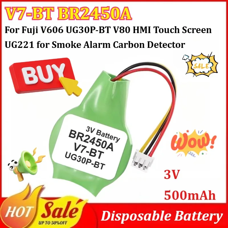 

V7-BT BR2450A 3V 500mAh Disposable Battery for Fuji V606 UG30P-BT V80 for HMI Touch Screen UG221 for Smoke Alarm Carbon Detector