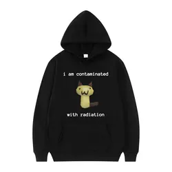 I Am Contaminated with Radiation Funny Cat Meme Hoodie Men Women Fashion Humor Sweatshirt Male Casual Fleece Long Sleeve Hoodies