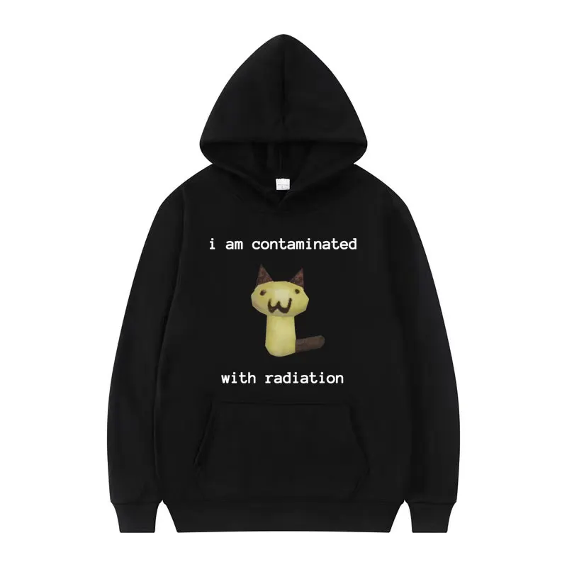 I Am Contaminated with Radiation Funny Cat Meme Hoodie Men Women Fashion Humor Sweatshirt Male Casual Fleece Long Sleeve Hoodies