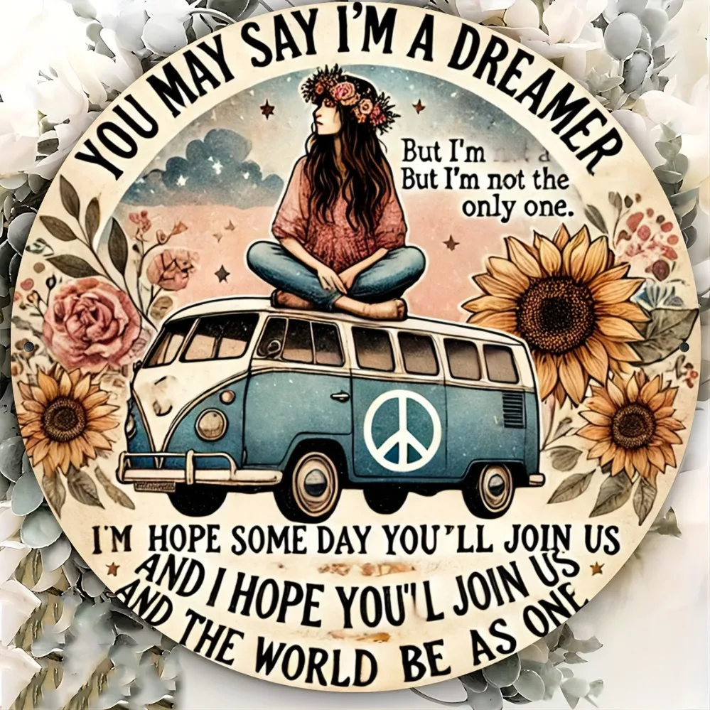 You May Say I'm a Dreamer Hippie Girl 2D Flat High Definition Metal Wall Art Retro VW Bus Peace Sign Sunflowers Vintage Quote Bo