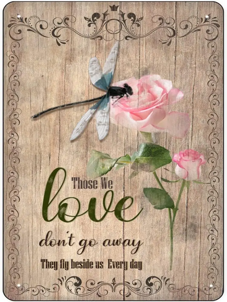 Dragonfly Those We Love Don't Go Away Hippie Vintage Tin Sign Rose Wall Art Motivational Quote Metal Tin Sign Birthday  sign