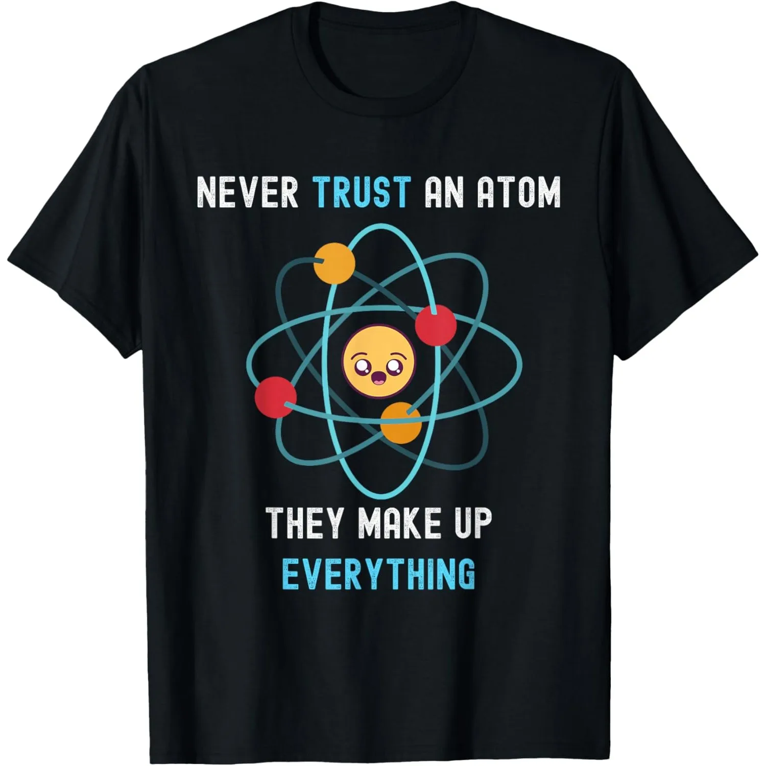 

Funny Atom Science Graphic Tee Men Sarcastic Chemistry Nerd Cotton T-Shirt