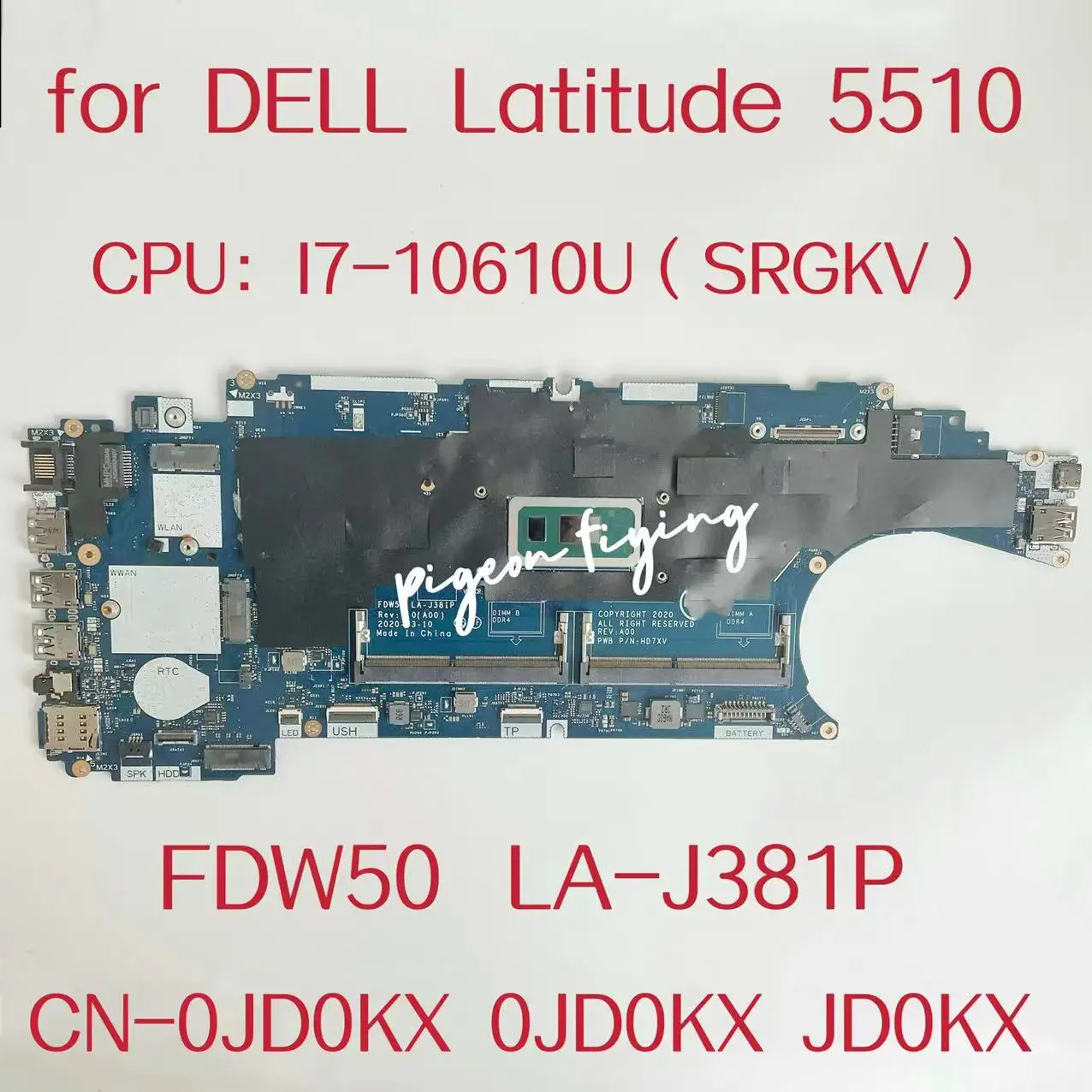 

FDW50 LA-J381P For Dell Latitude 5510 Laptop Motherboard CPU:I7-10610U SRGKV DDR4 CN-0JD0KX 0JD0KX JD0KX 100% Tested OK