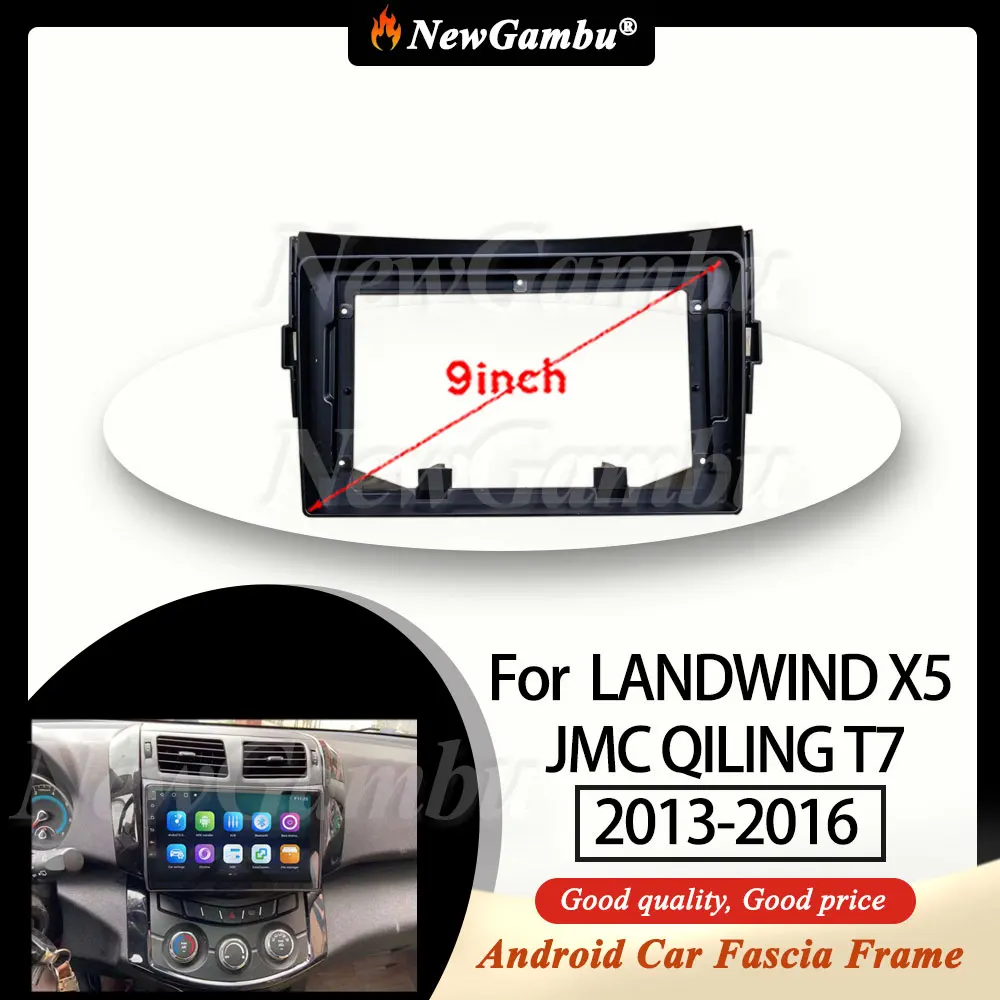 

NewGambu 9 Inch Radio Fascia fit For 2013-2016 LANDWIND X5 JMC QILING T7 FRAME No Cable Player Install Surround Trim Panel