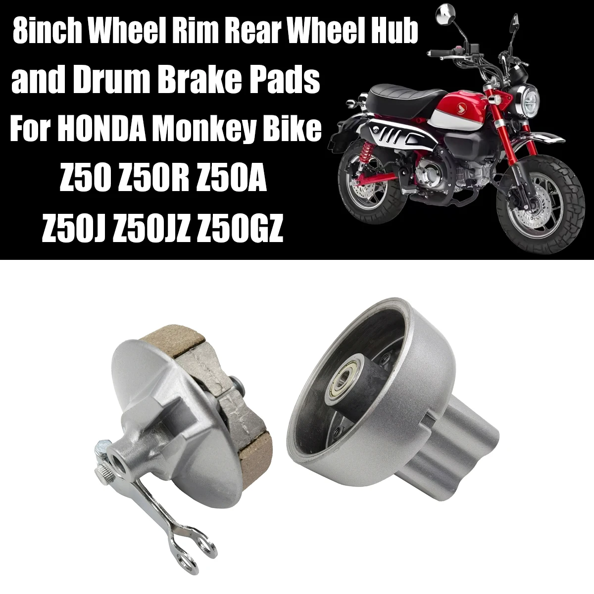 

8inch Wheel Rim Rear Wheel Hub and Drum Brake Pads For HONDA Monkey Bike Z50 Z50R Z50A Z50J Z50JZ Z50GZ Motorcycle Parts