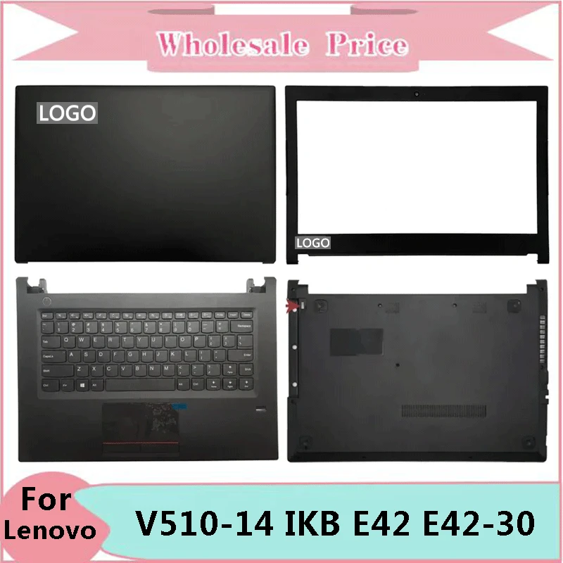 

New For Lenovo V510-14 IKB E42 E42-30 E42-70 E42-80 Laptop LCD Back Cover Front Bezel Upper Palmrest Bottom Case Keyboard Hinges