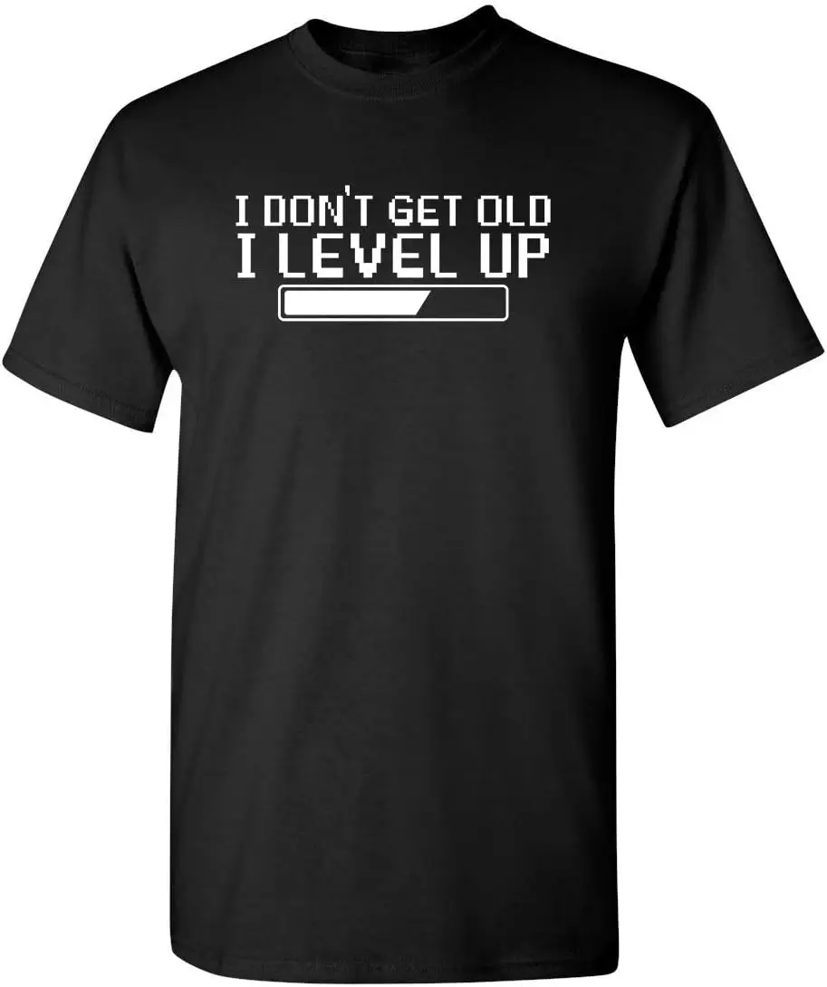 I Dont Get Older, I Level Up Gaming Graphic Novelty Sarcastic Funny T Shirt