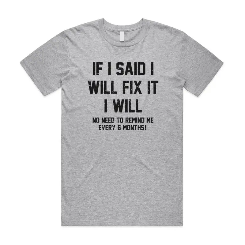 Si lo dijo arreglará camiseta eslogan divertido broma de papá juego de palabras Día del Padre