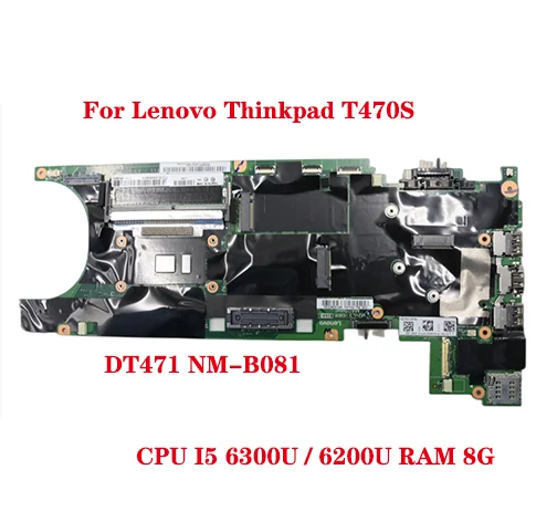 Lot For Lenovo Thinkpad T470S laptop motherboard DT471 NM-B081 motherboard with CPU I5 6300U / 6200U RAM 8G 100% test work