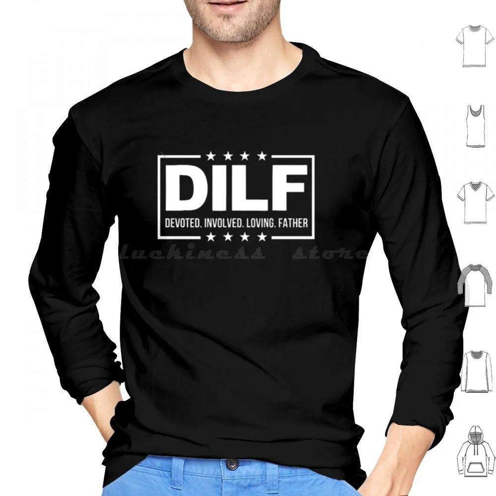 Not A Milf But A Dilf-Devoted , Involved , Loving Father ( Funny Dad Gifts ) Hoodies Long Sleeve Fathers Day From