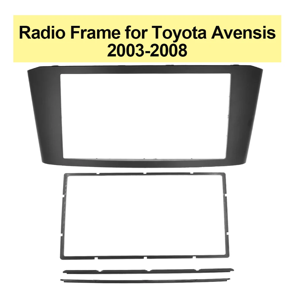 Double Din Car Radio Frame for Toyota Avensis 2003-2008 Auto DVD Panel Dash Stereo Player Adapter Face Bezel Cover