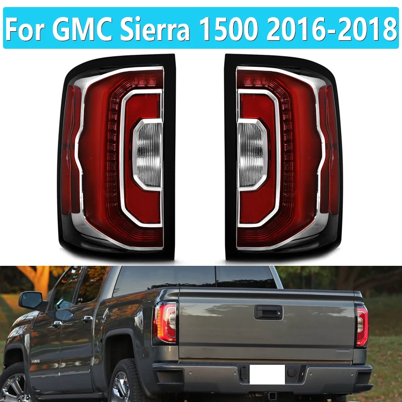 

LED Rear Tail Light For GMC Sierra 1500 2016 2017 2018 Turn Signal Brake Reversing Lamp DRL GM2800295 GM2801295 Car Accessories