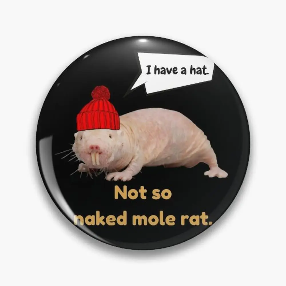 Not so naked mole rat (with a HAT!). - Dressed   Pin Buttons Brooches  Jewelry Accessory Customize Brooch Fashion Lape