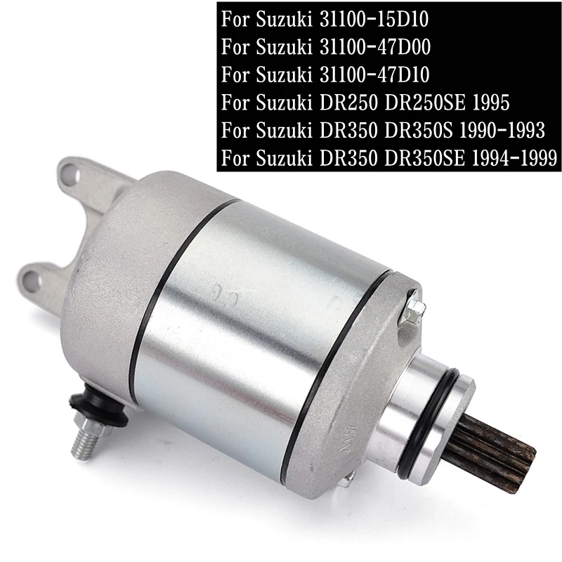 Motorcycle Electric Starter Motor For Suzuki DR350 DR350SE DR 250 350 DR350S DR250 DR250SE 31100-15D10 31100-47D00 31100-47D10