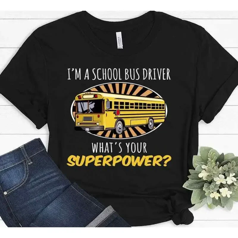 I m A School Bus Driver What s Your Superpower Funny Driver2 T shirt