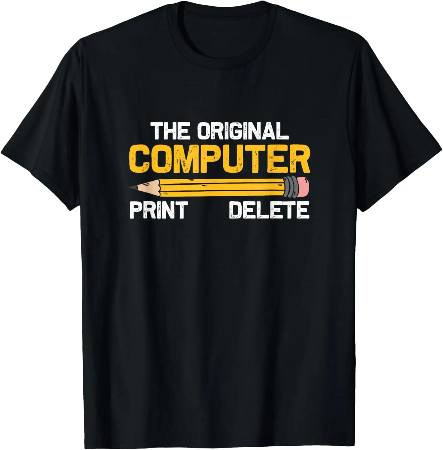 The Original Computer Funny Sarcastic Programmer Pencil Gift T-Shirt Custom Printed Graphic T Shirts Mens Clothing Camiseta