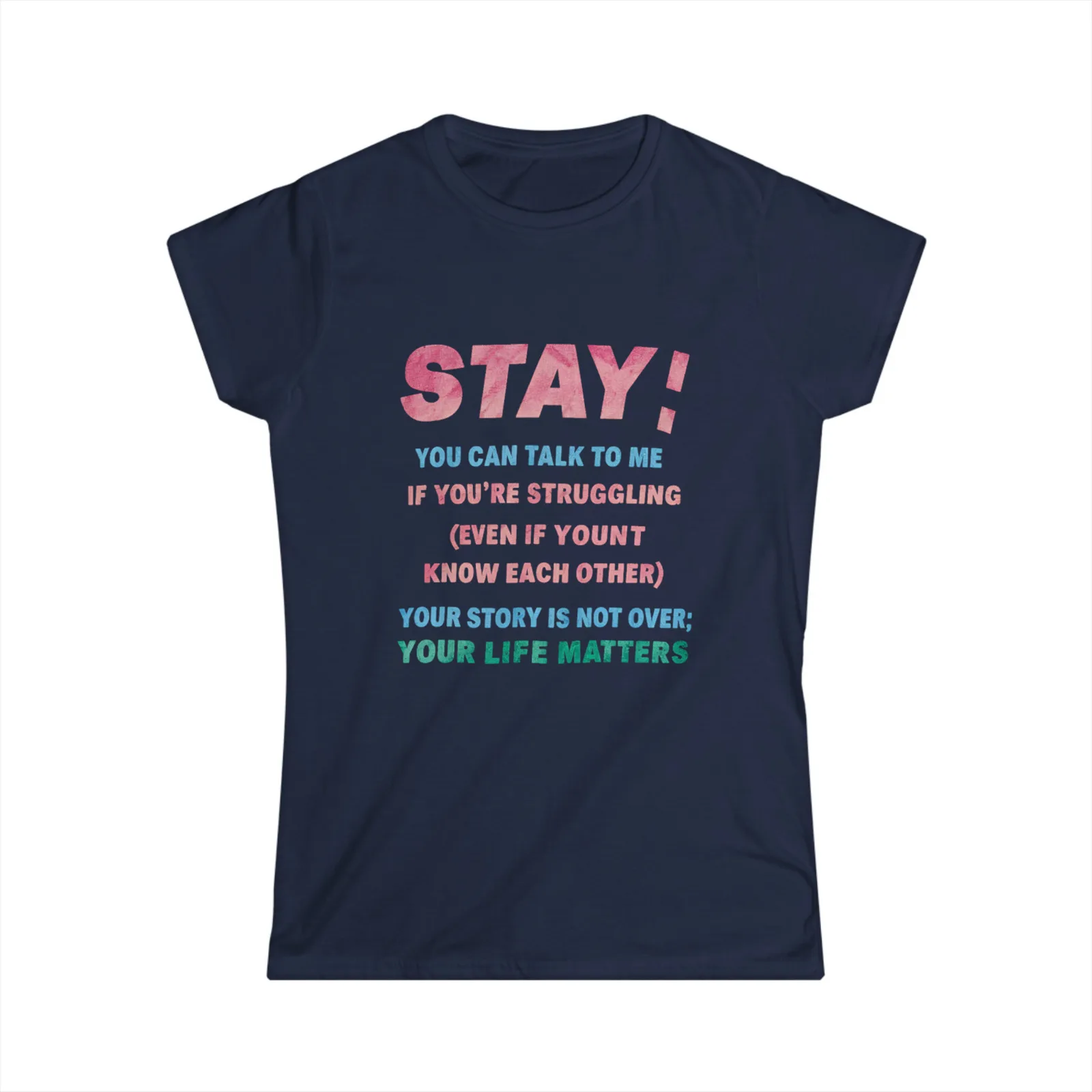 Cute Gift Women's Tee Stay Your Life