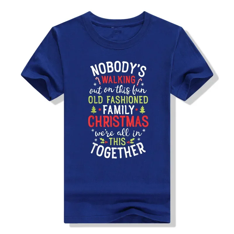 Nobody's Walking Out on This Fun Old Family Christmas T-Shirt Graphic Tee Tops Xmas Costume Gifts Short Sleeve Aesthetic Clothes