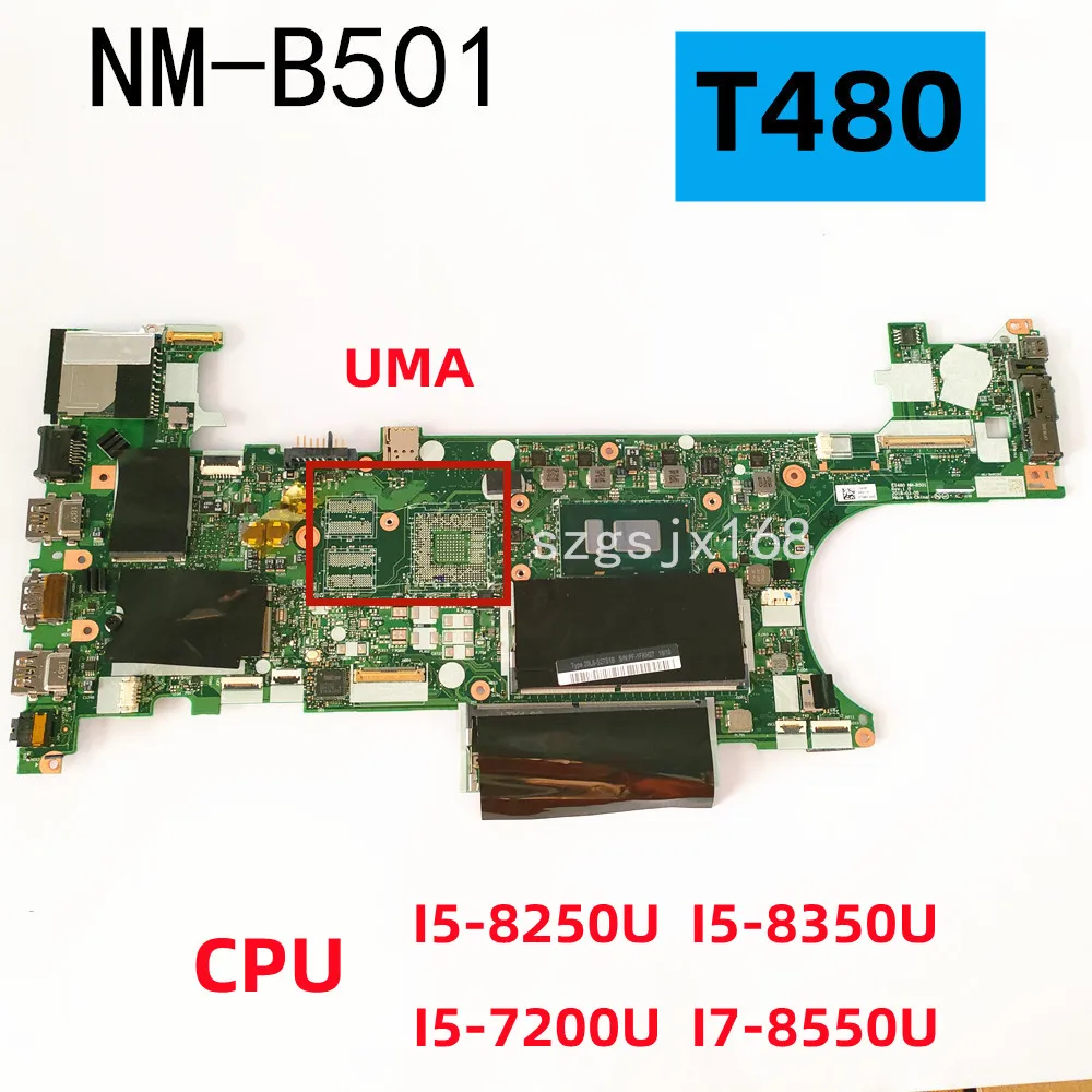 FOR  Lenovo Thinkpad T480 Laptop Motherboard NM-B501 CPU I5-7200U I5-8250 / I5-8350  I7-8550U DDR4  UMA 100%TEST