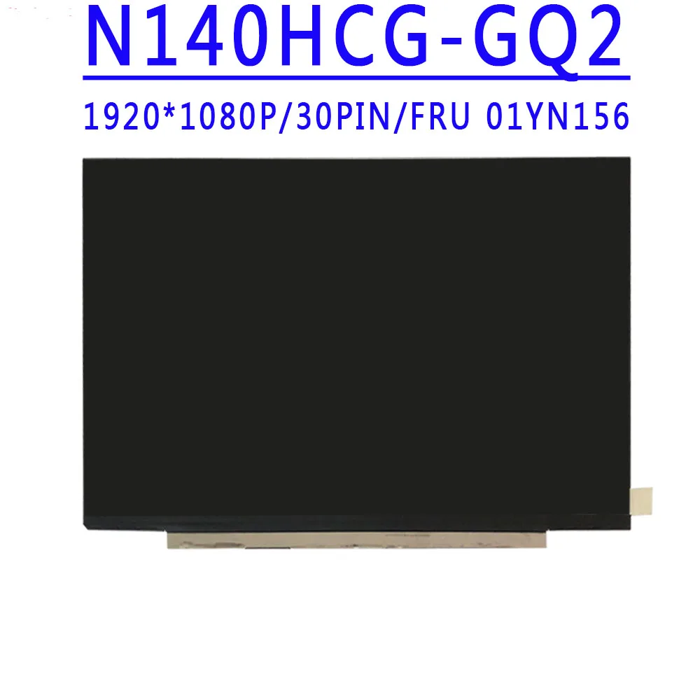 

FRU 01YN156 14.0 inch 1920x1080 IPS FHD 30PINS 72%NTSC LCD Screen N140HCG-GQ2 NE140FHM-N61 N140HCA-EBA B140HAN03.1 NV140FHM-N61