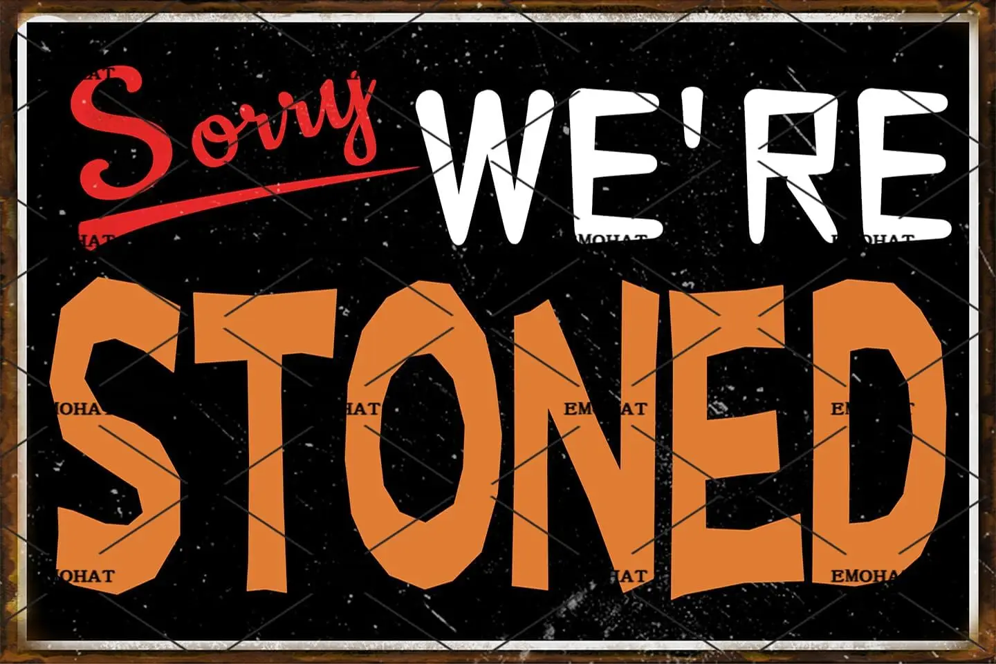 Metal Tin Signs Vintage Funny Decoration Sorry We're Stoned Wall Decor Metal Poster Humor Man Cave Garage Bar Pub Bedroom Ho