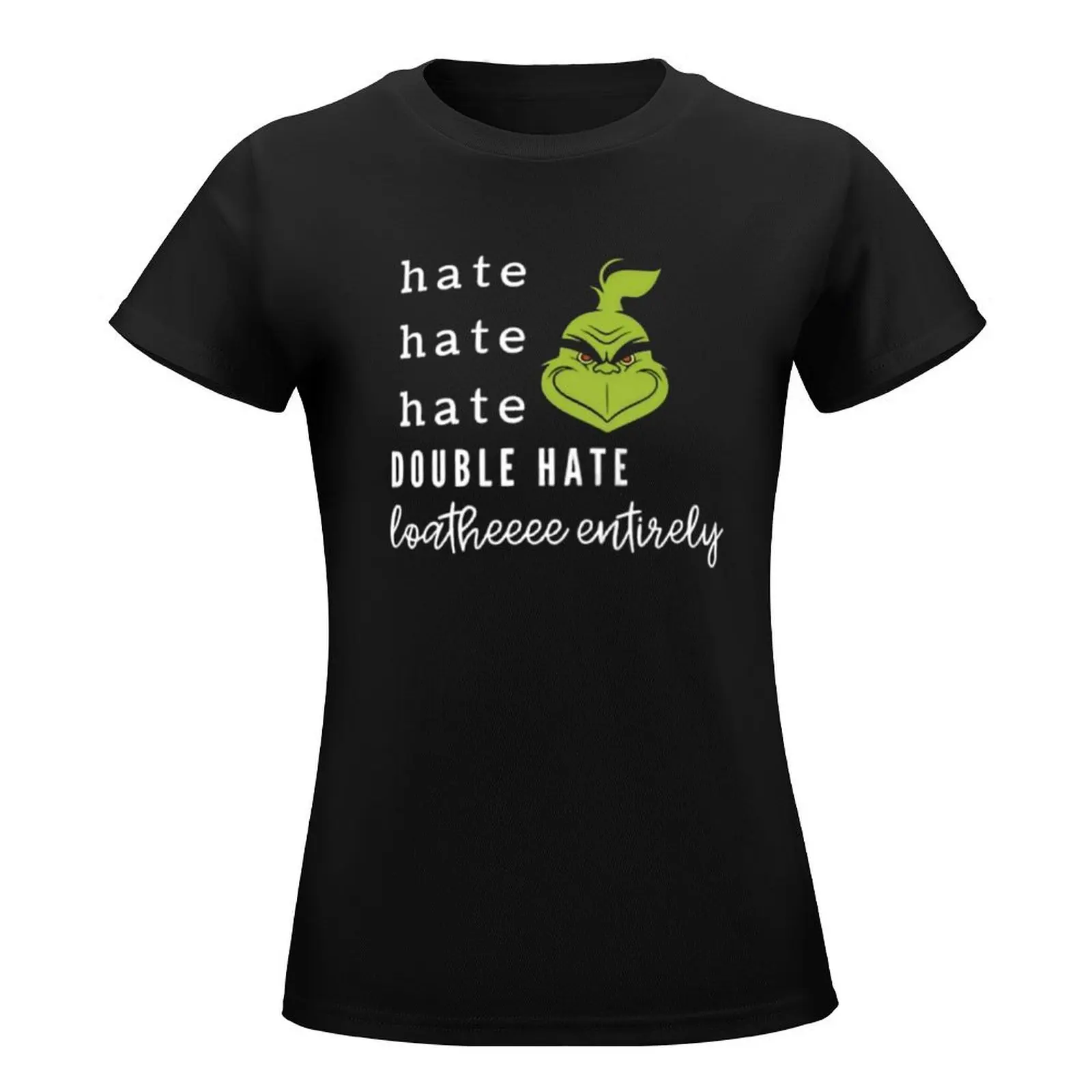 Hate Hate Hate Double Loathe Entirely T-Shirt lady clothes female rock and roll t shirts for Women