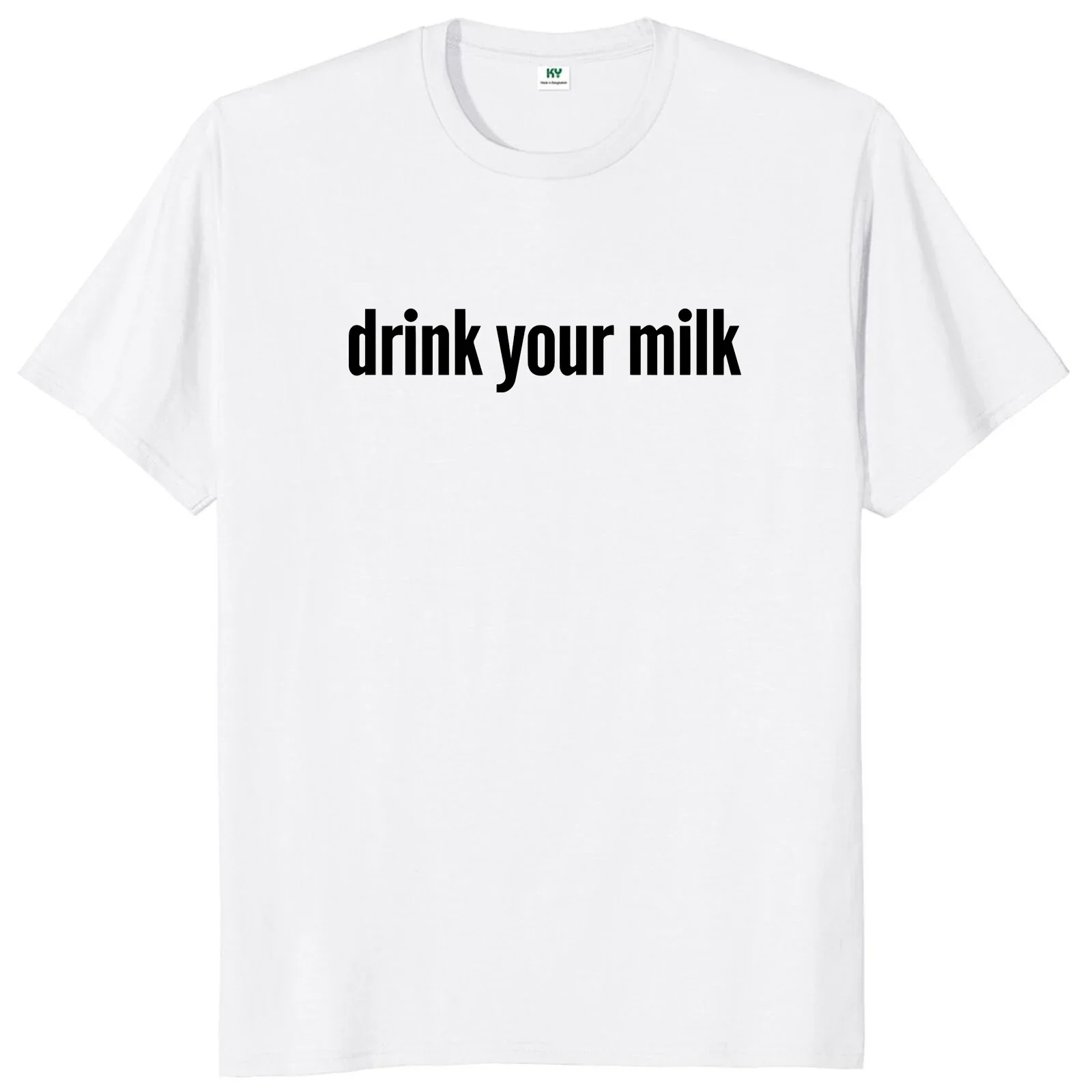 

Drink Your Milk T Shirt Popular Meme Trend Y2k T-shirt For Men Women 100% Cotton Soft Unisex Casual O-neck Short Sleeve EU Size