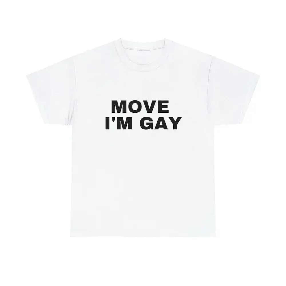 Move I\'M Gay Organic T Shirt I Am Im Funny 2023 Shirts